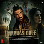 Madras Cafe (2013) Mp3 Songs